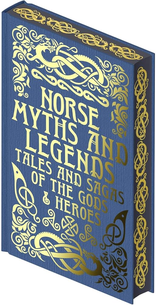 Norse Myths and Legends: Tales and Sagas of the Gods and Heroes