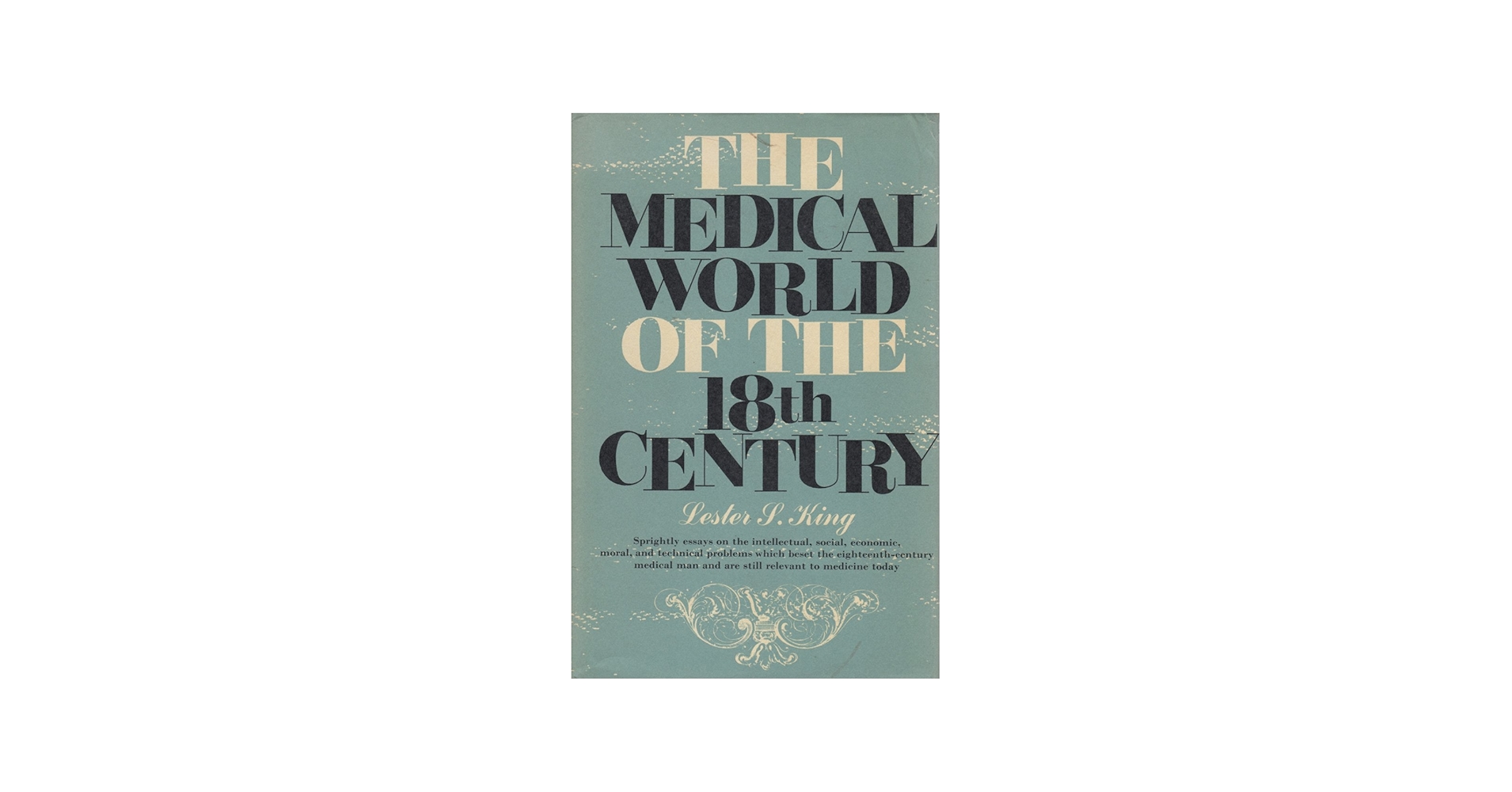 The Medical World of the 18th Century: King, Lester S.: Amazon.com