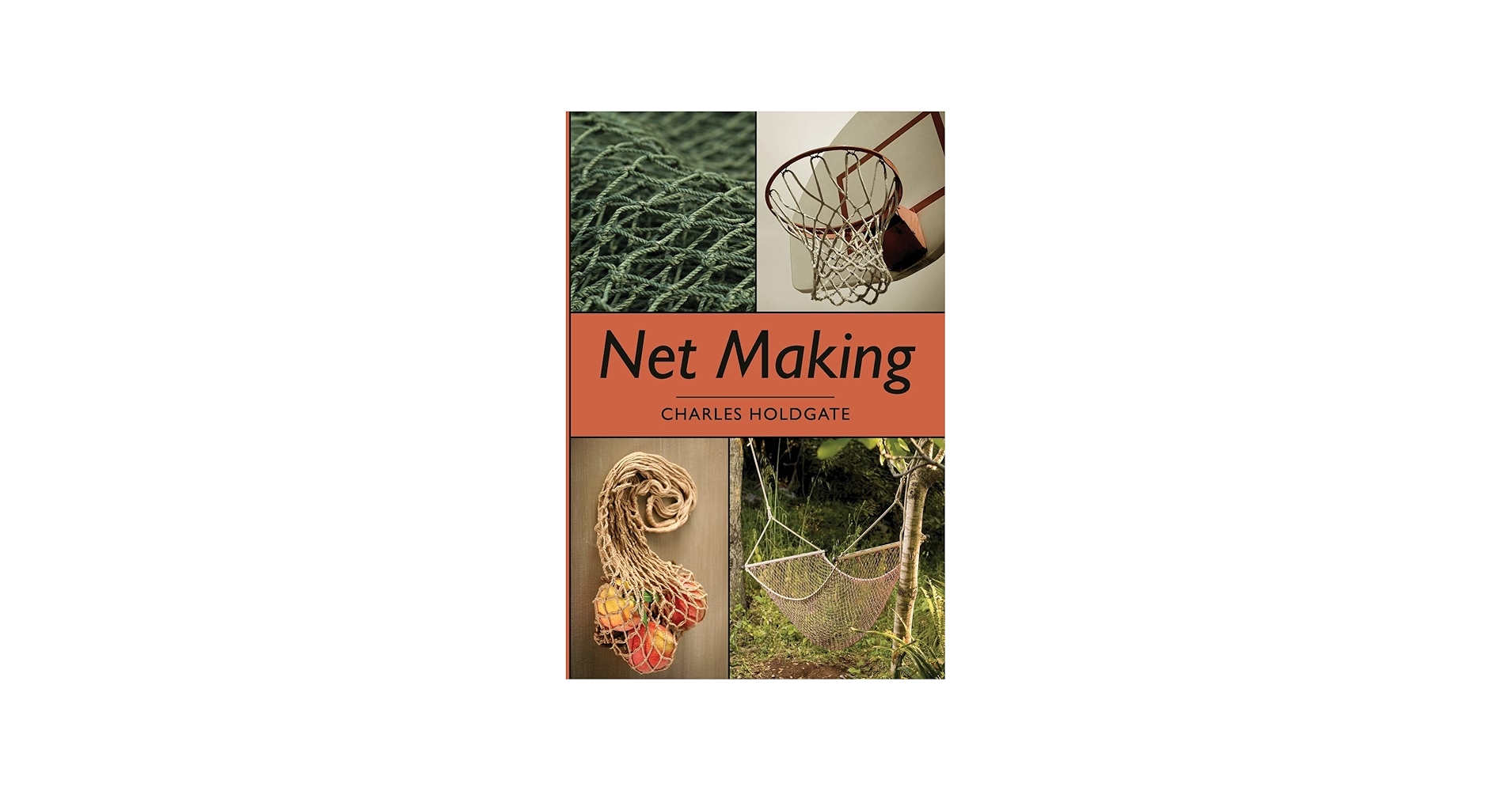 Net Making: Holdgate, Charles, Holdgate, Charles, Davis, Alec