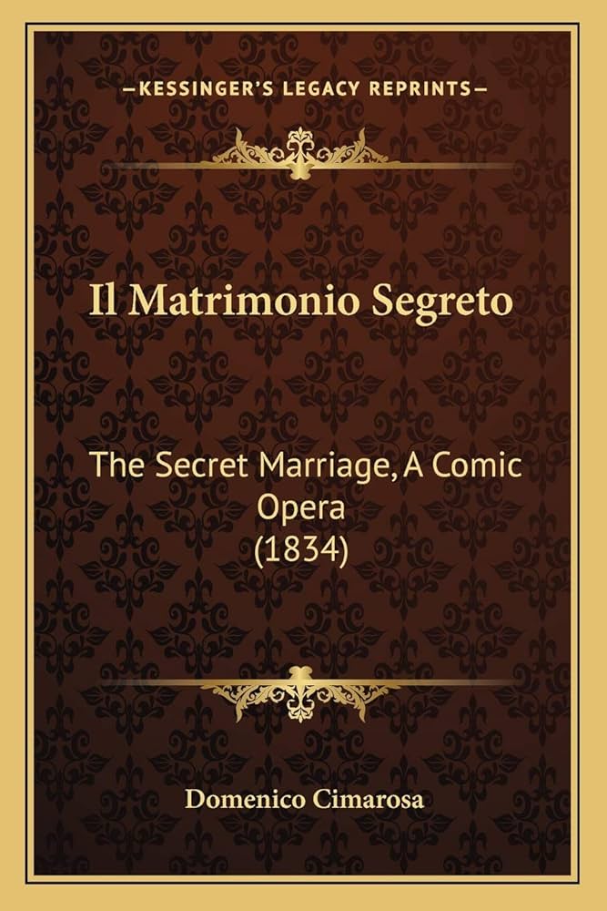 Amazon | Il Matrimonio Segreto: The Secret Marriage, A Comic Opera