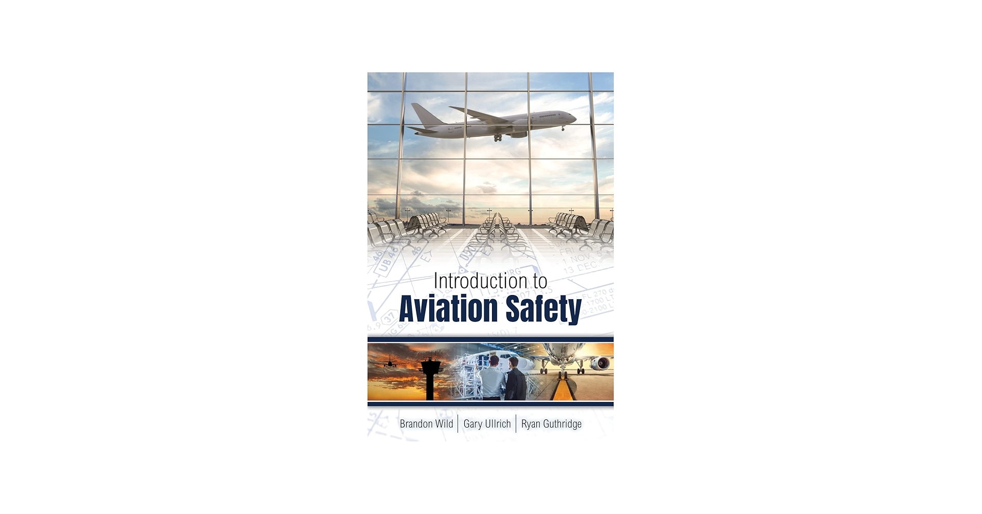 Introduction to Aviation Safety: Gary M. Ullrich, Ryan Guthridge