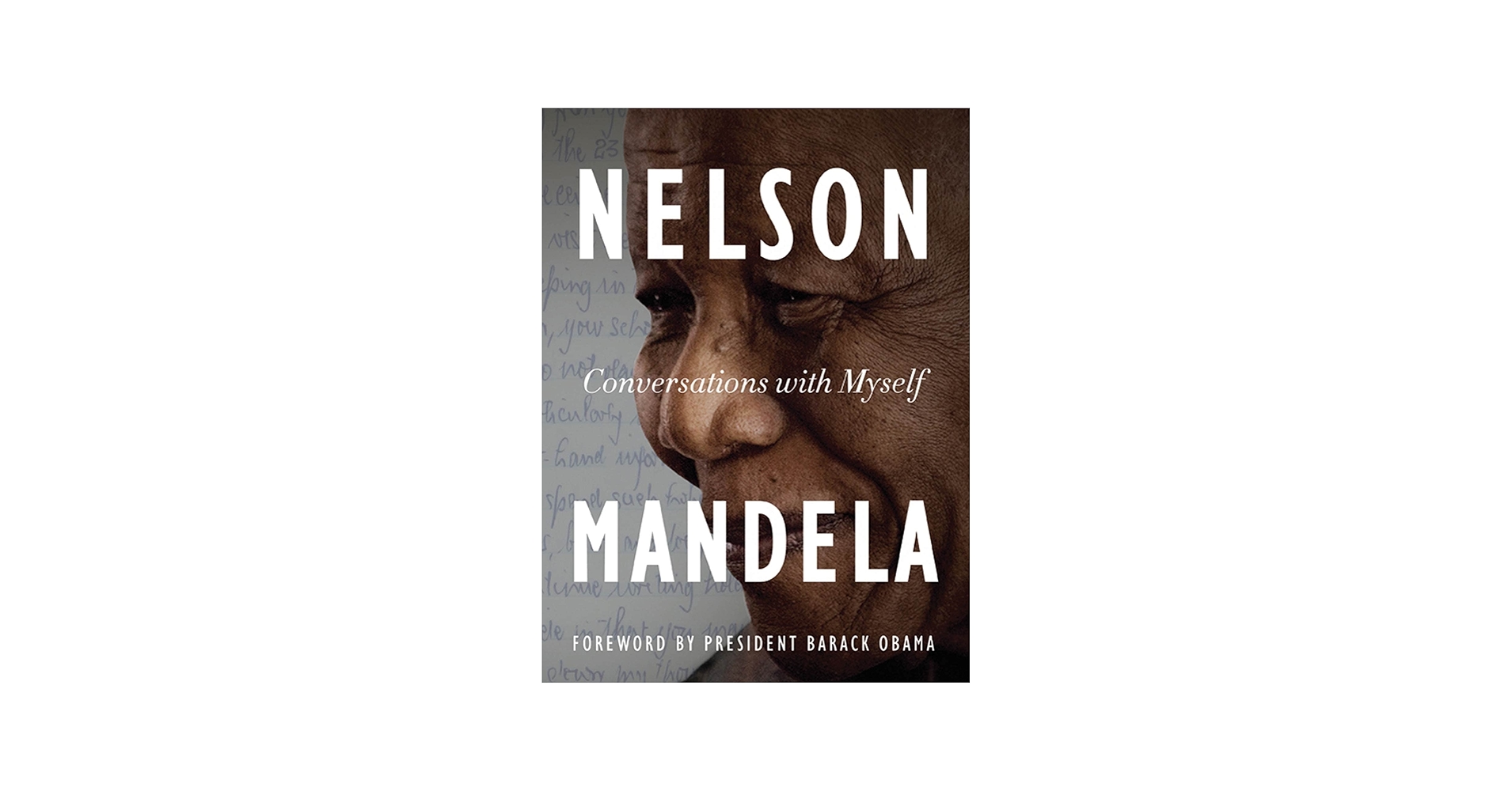 Conversations with Myself: Mandela, Nelson, Obama, Barack