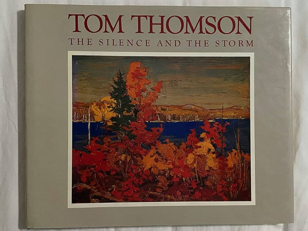 Tom Thomson: The Silence and the Storm: Town, Harold, Silcox