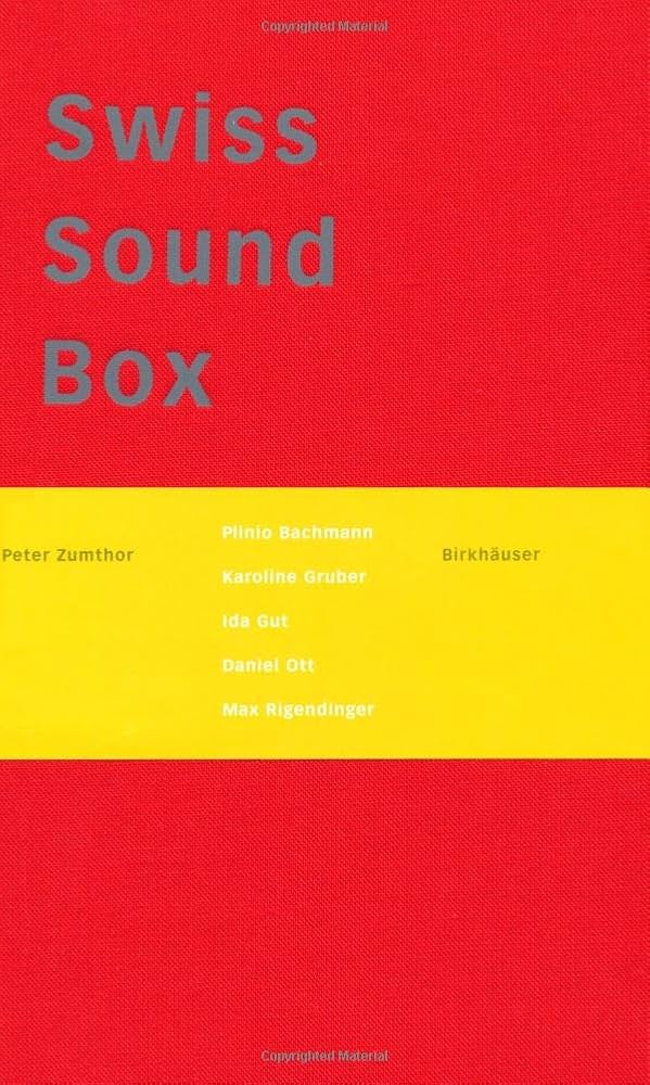 Swiss Sound Box: Zumthor, Peter, Hönig, Roderick, Bachmann, P