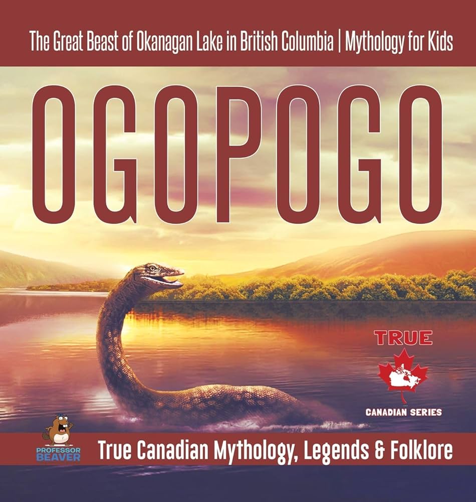 Ogopogo - The Great Beast of Okanagan Lake in British Columbia