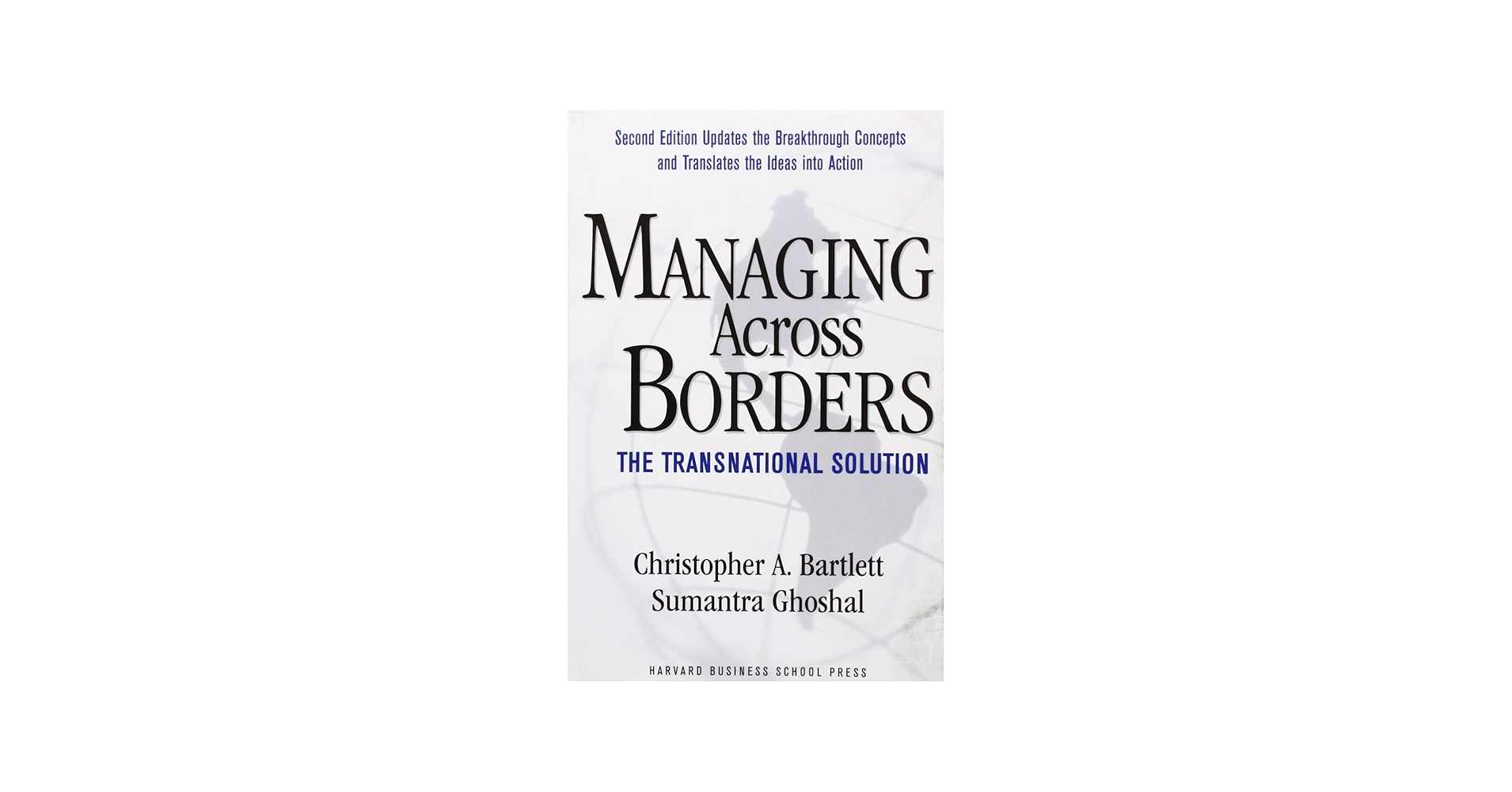 Managing Across Borders: The Transnational Solution: Bartlett