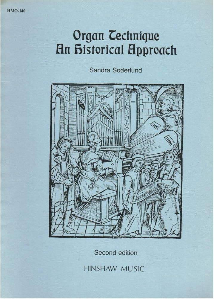 Organ Technique: An Historical Approach: Soderlund, Sandra