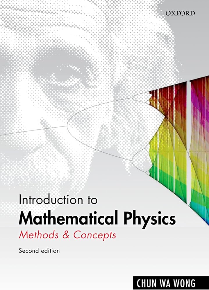 Introduction to Mathematical Physics: Methods & Concepts: Wong