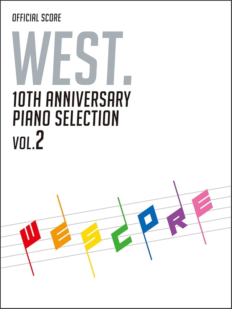 WEST. 10th Anniversary Piano Selection ／ WESCORE VOL.2