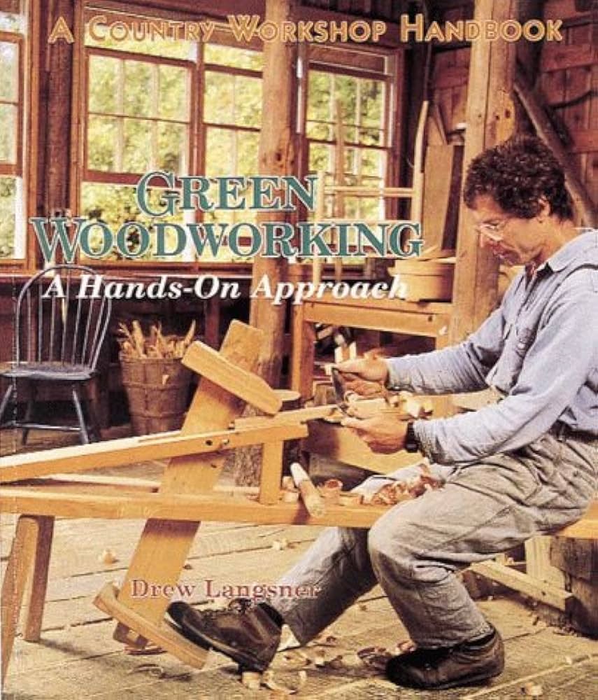 Amazon.com: Green Woodworking: A Hands-On-Approach: 9780937274828