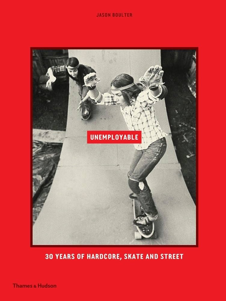 Amazon.com: Unemployable: 30 years of Hardcore, Skate and Street