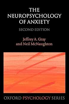 The Neuropsychology of Anxiety: An Enquiry into the Functions of
