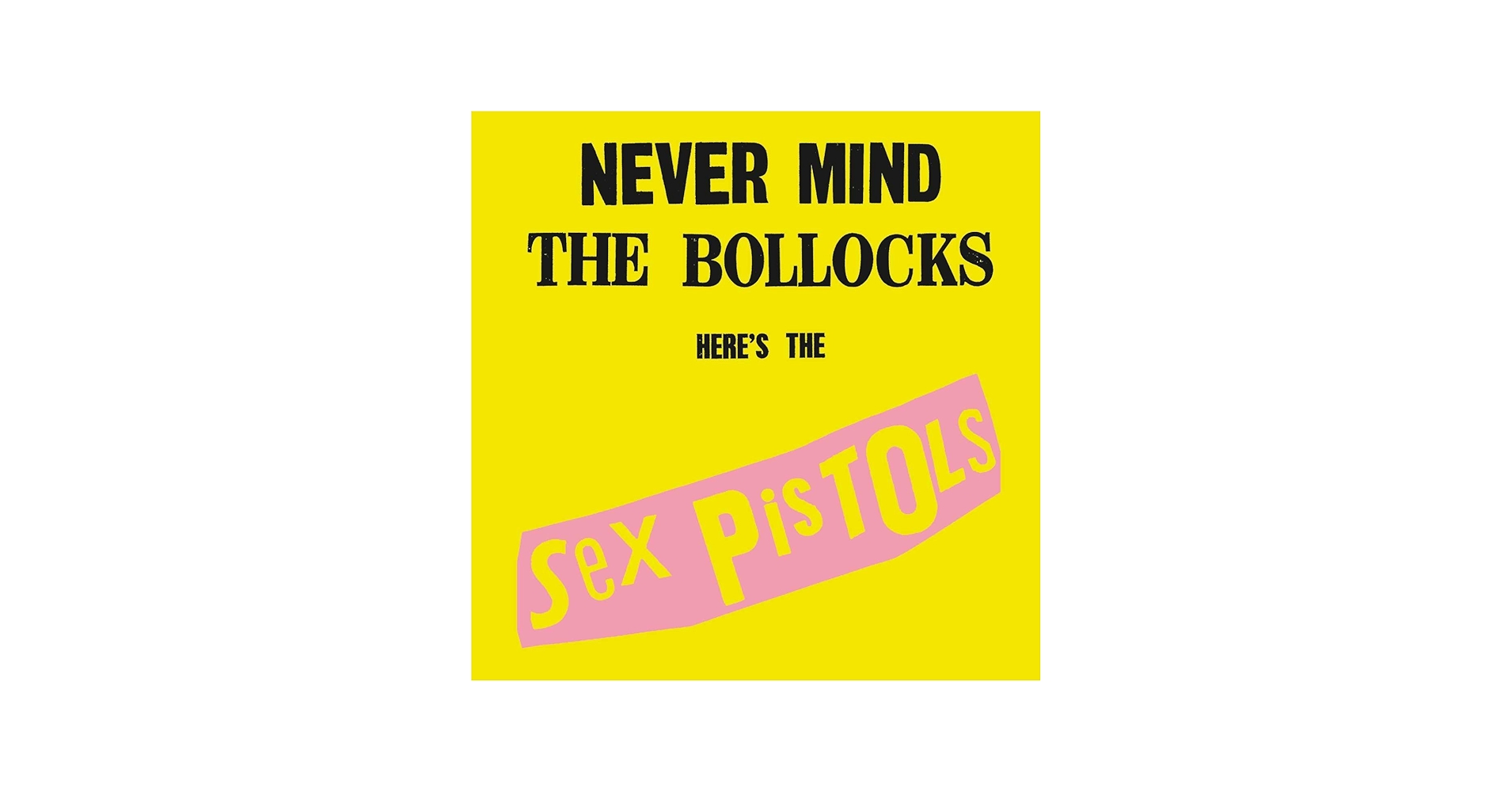 Amazon.com: Never Mind the Bollocks, Here's the Sex Pistols