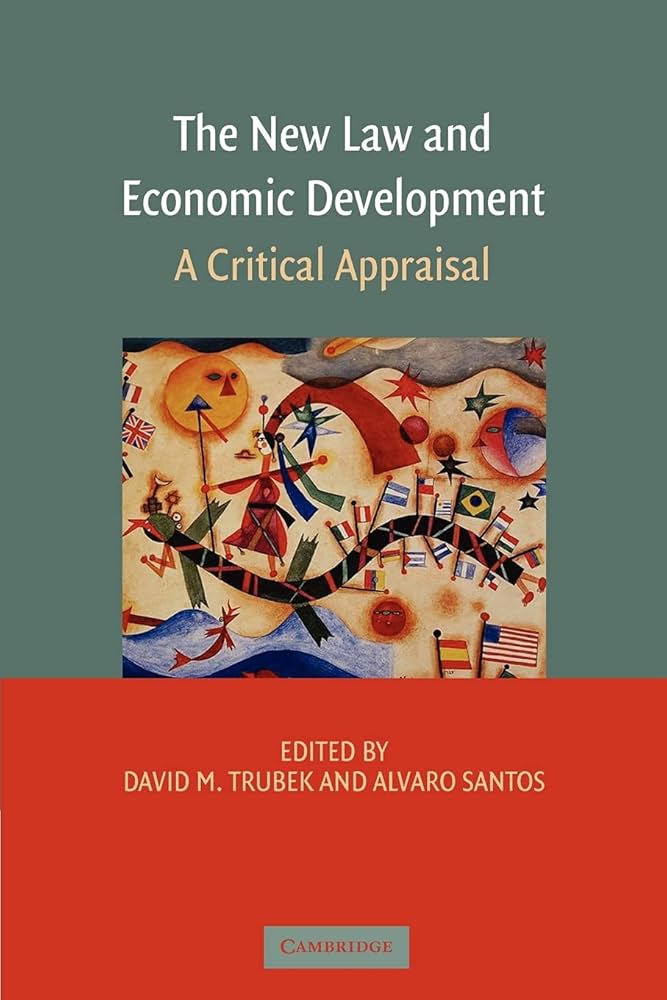 The New Law and Economic Development: A Critical Appraisal: Trubek