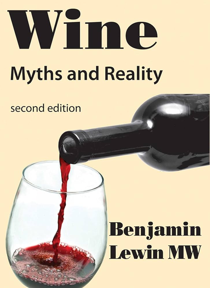 Wine Myths & Reality: Lewin, Benjamin: 9780983729266: Amazon.com