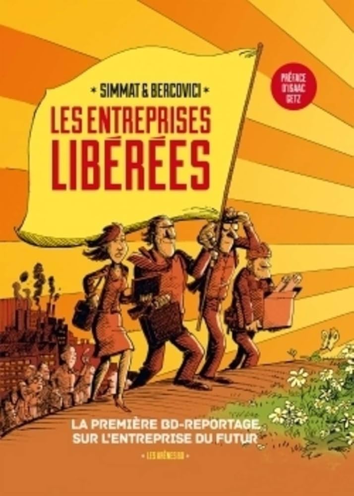 Les Entreprises libérées: Simmat, Benoist, Bercovici, Philippe