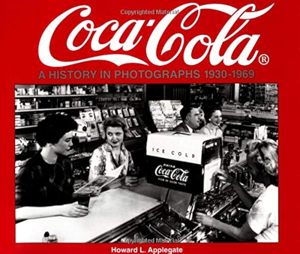 Coca-Cola: A History in Photographs, 1930-1969 (Iconografix Photo