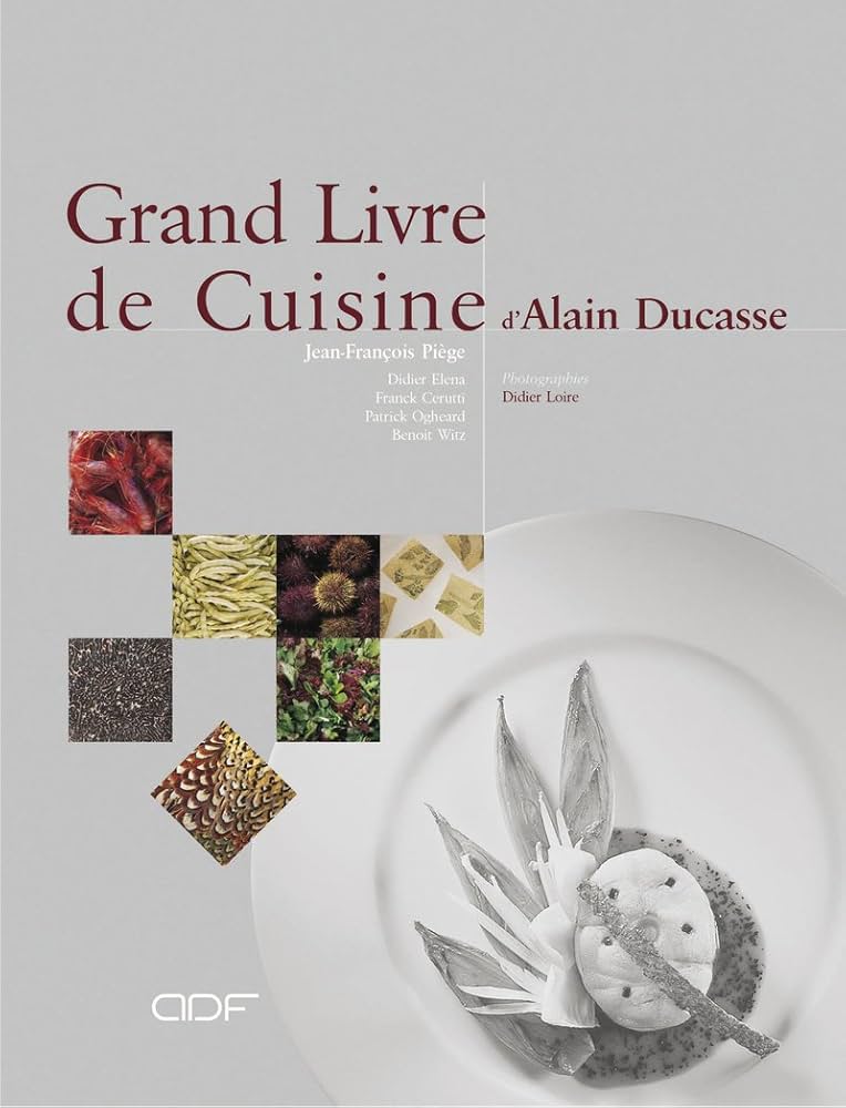 Amazon.co.jp: Le Grand Livre de cuisine d'Alain Ducasse : 本
