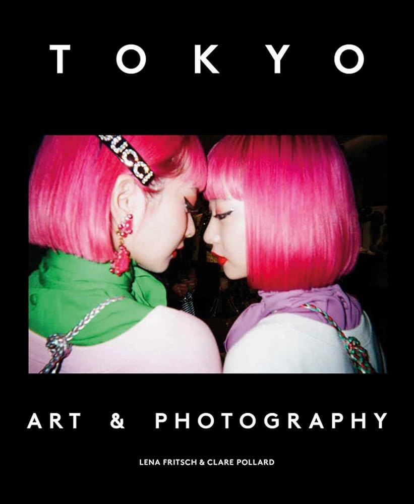 Tokyo: Art & Photography: Fritsch, Lena, Pollard, Clare