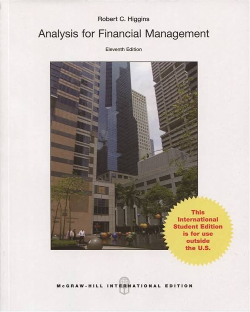 Analysis for Financial Management, 11e: Robert C.; Koski, Jennifer