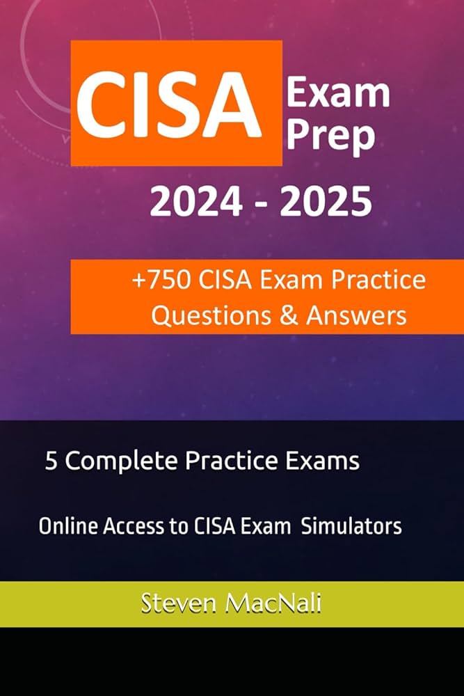 CISA Exam Prep | +750 CISA Exam Questions, Answers and
