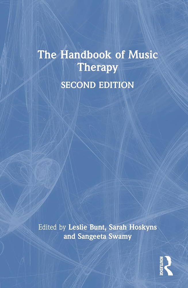 The Handbook of Music Therapy : Bunt, Leslie, Hoskyns, Sarah