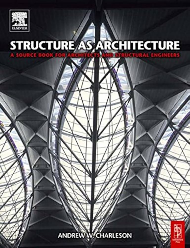 Structure as Architecture: A Source Book for Architects and