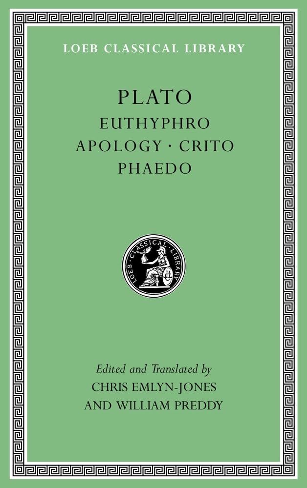 Euthyphro. Apology. Crito. Phaedo (Loeb Classical Library): Plato