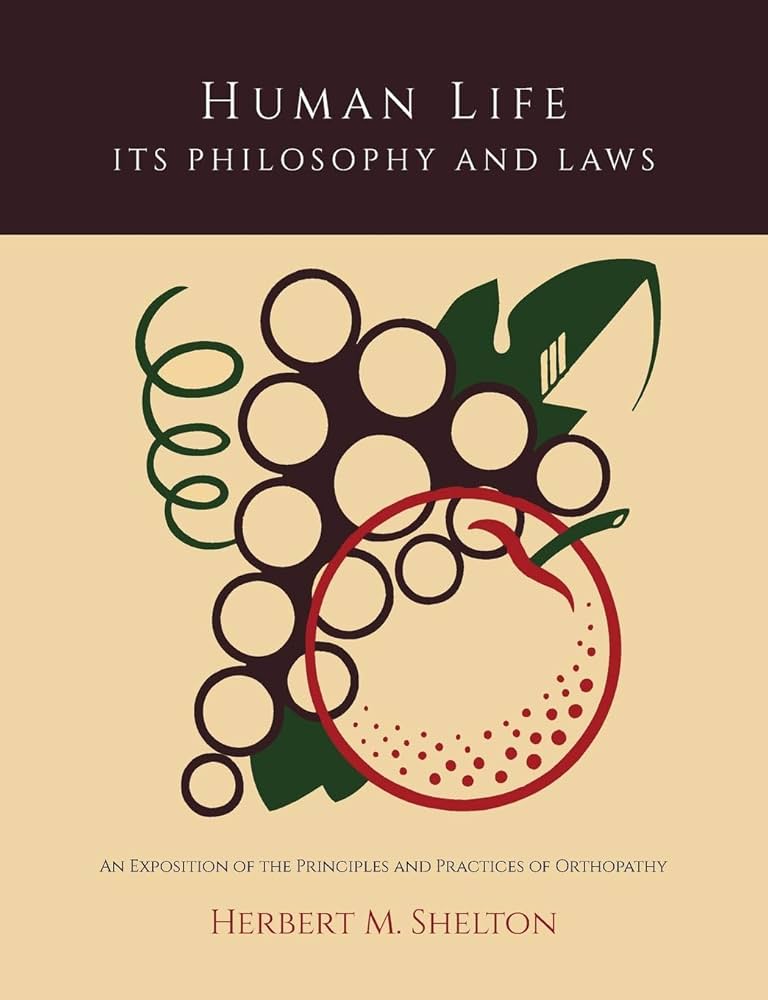 Human Life Its Philosophy and Laws; An Exposition of the