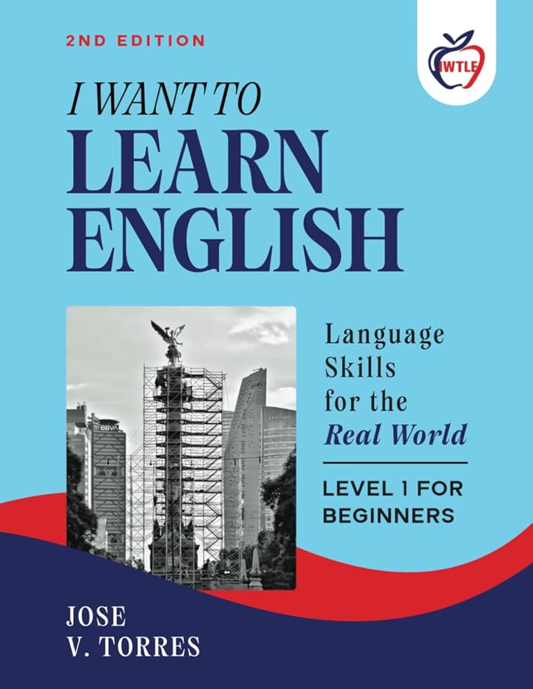 I Want To Learn English: Language Skills for the Real World (2nd