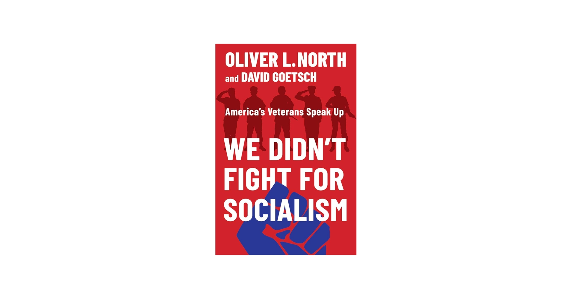 We Didn't Fight for Socialism: America's Veterans Speak Up: North