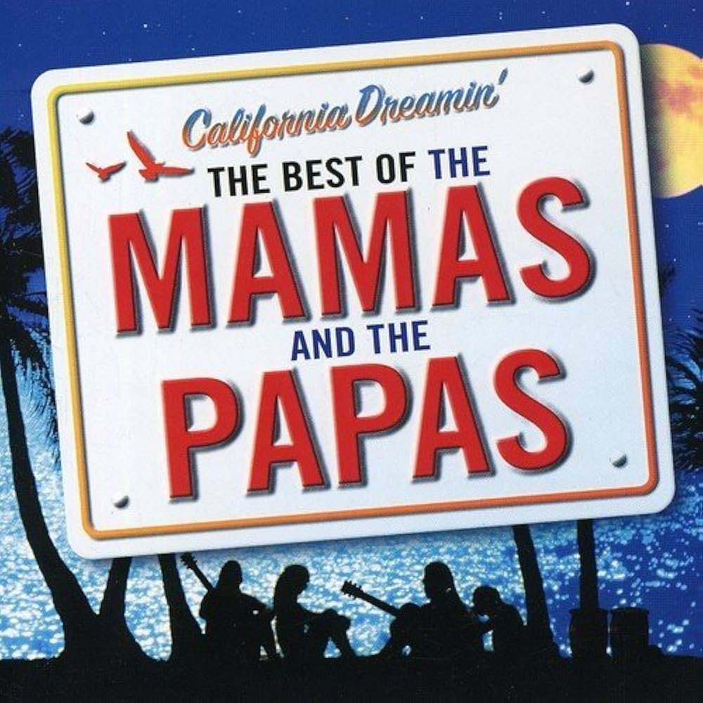 The Mamas And The Papas - California Dreamin: The Best of the