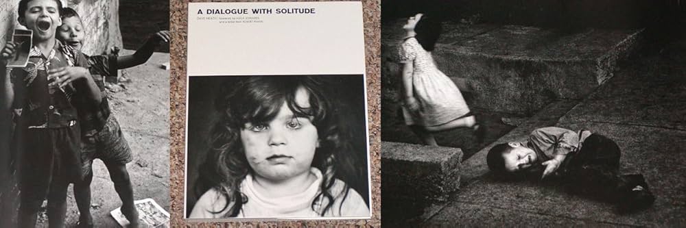 A Dialogue With Solitude: Dave Heath, Hugh Edwards, Robert Frank