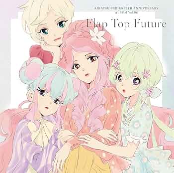 Amazon | アイカツ！シリーズ 10th Anniversary Album Vol.06「Flap