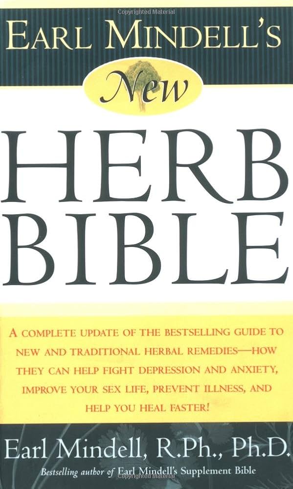 Earl Mindell's New Herb Bible: A complete update of the