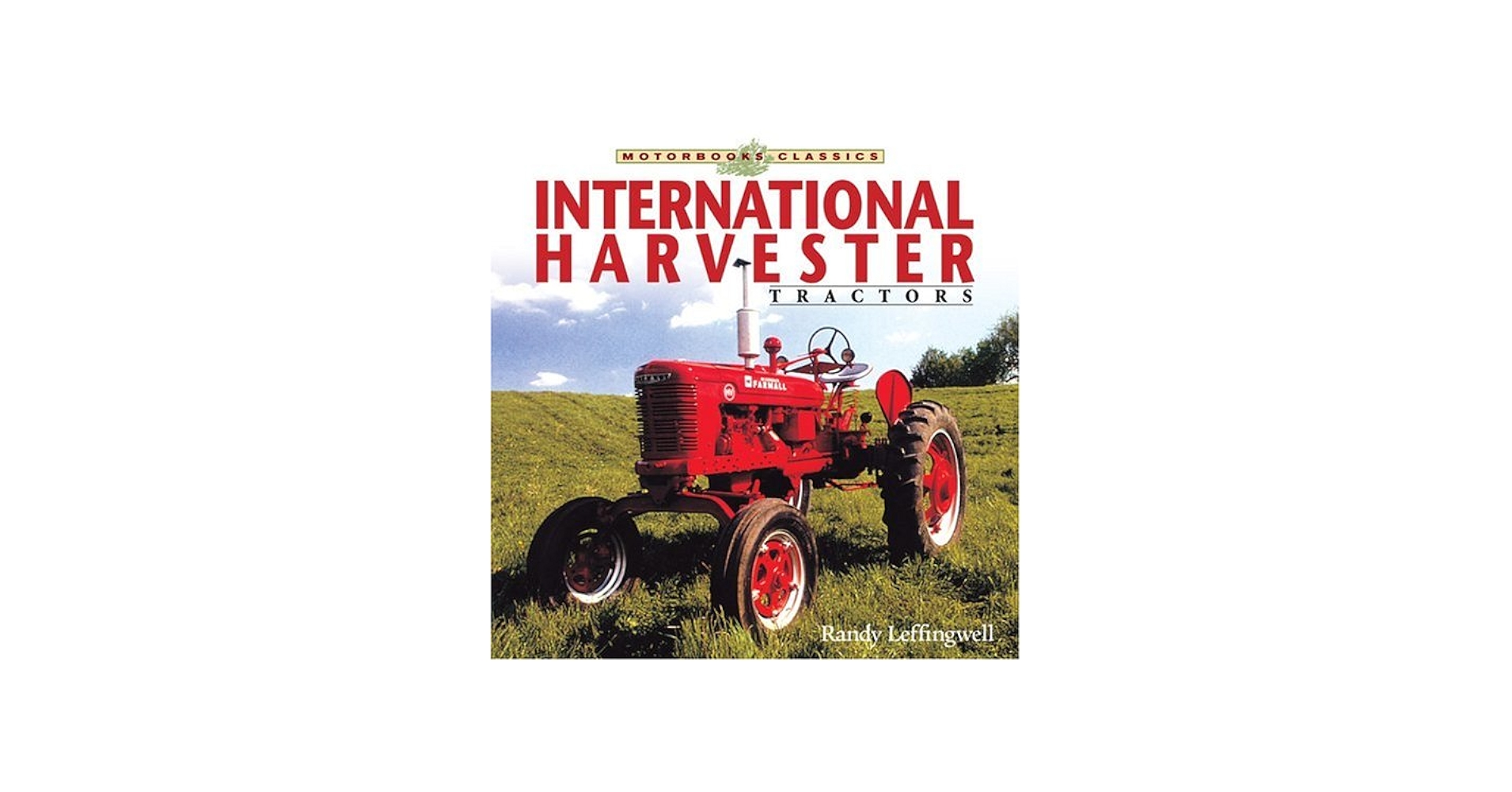 International Harvester Tractors (Motorbooks Classics