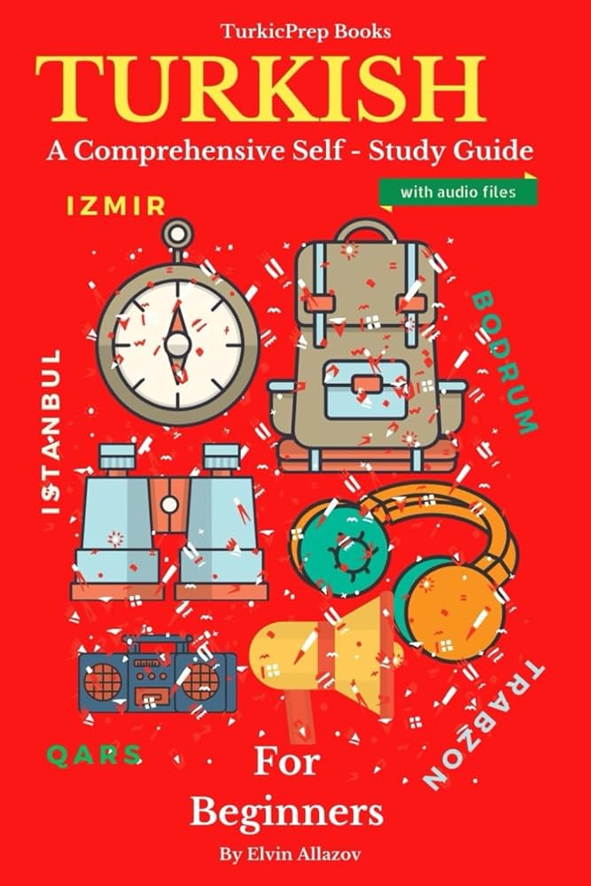 Turkish for Beginners: A Comprehensive Self-Study Course (Turkish