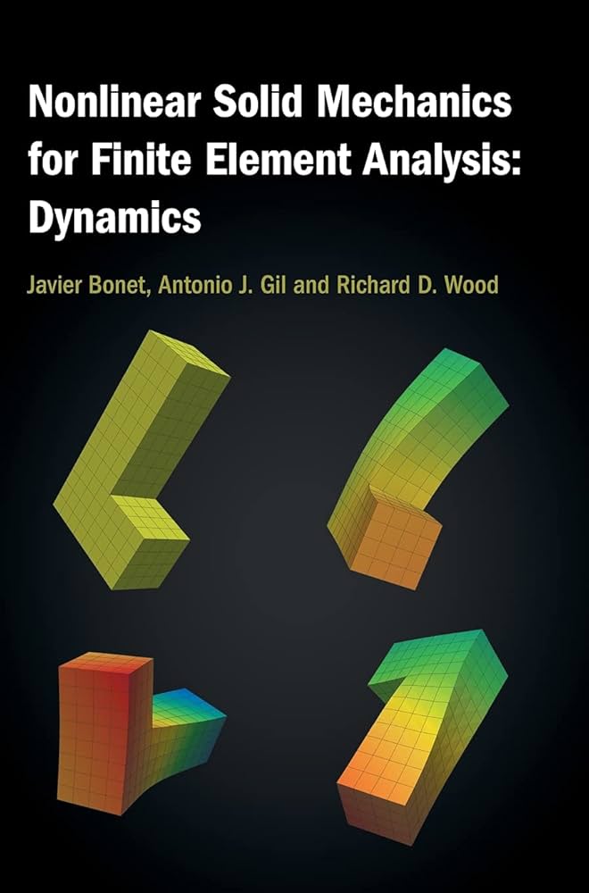 Amazon.com: Nonlinear Solid Mechanics for Finite Element Analysis