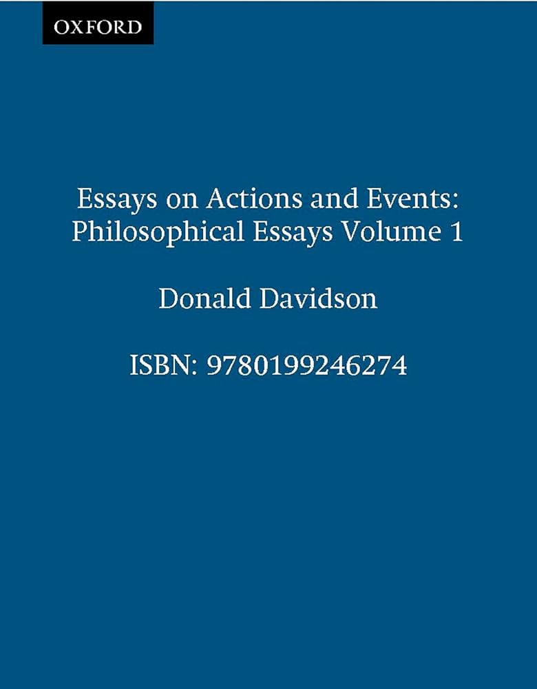 Essays on Actions and Events (The Philosophical Essays of Donald