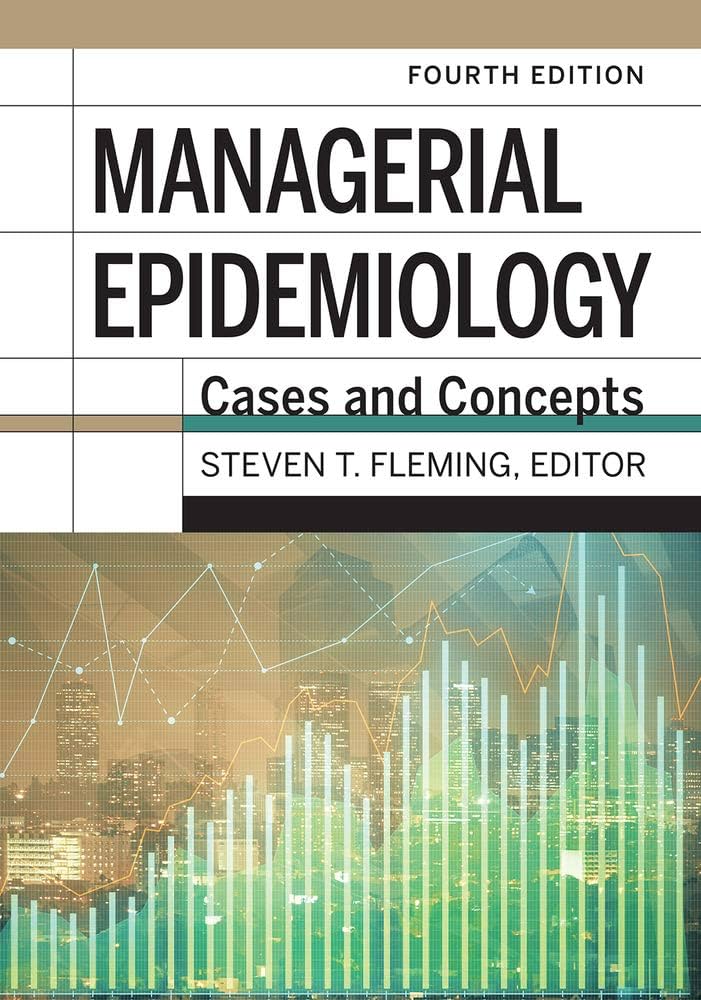 Amazon.com: Managerial Epidemiology: Cases and Concepts, 4th