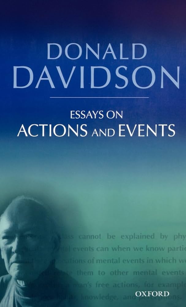 Essays on Actions and Events (The Philosophical Essays of Donald