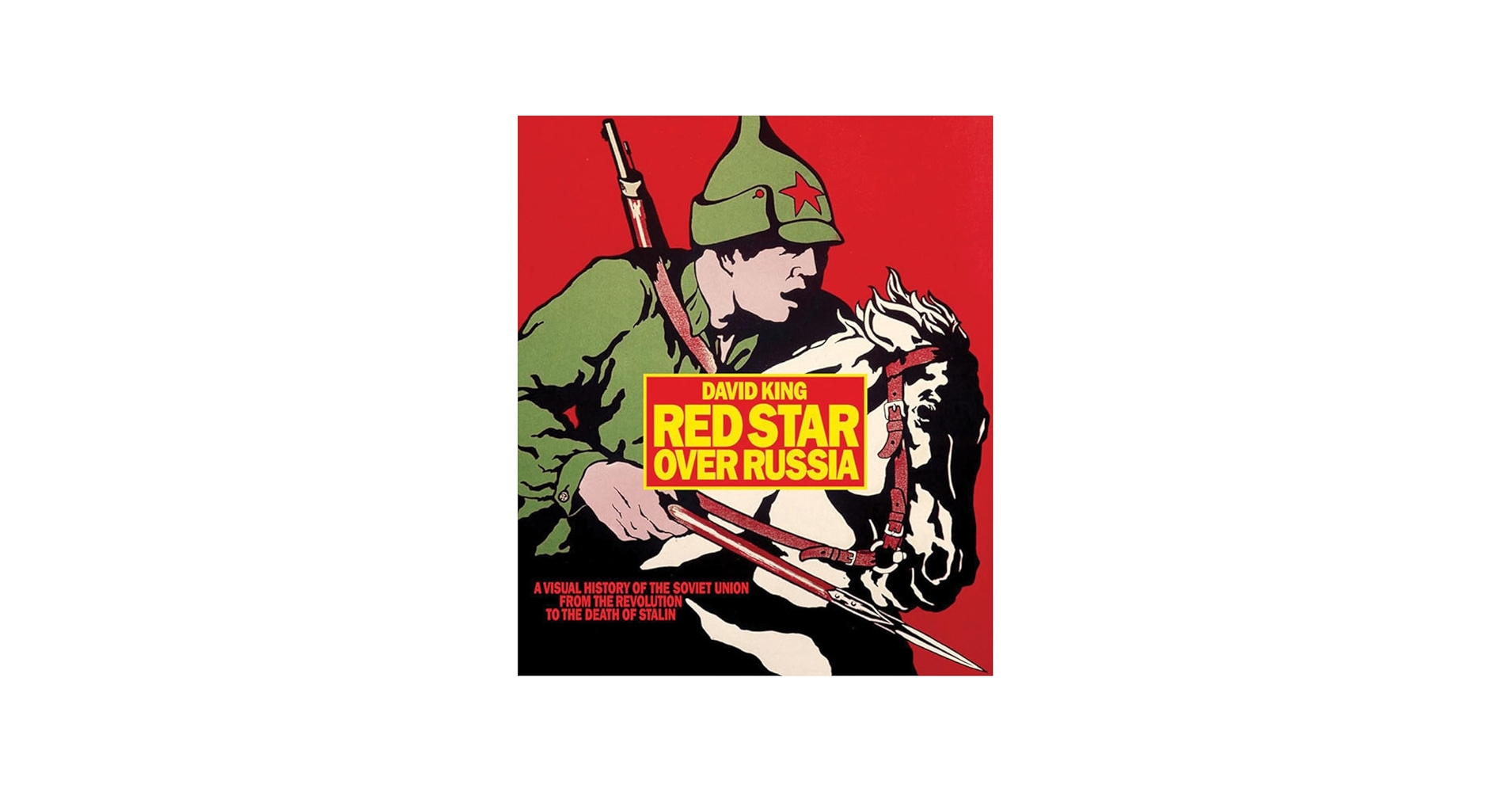 Red Star over Russia: A Visual History of the Soviet Union from