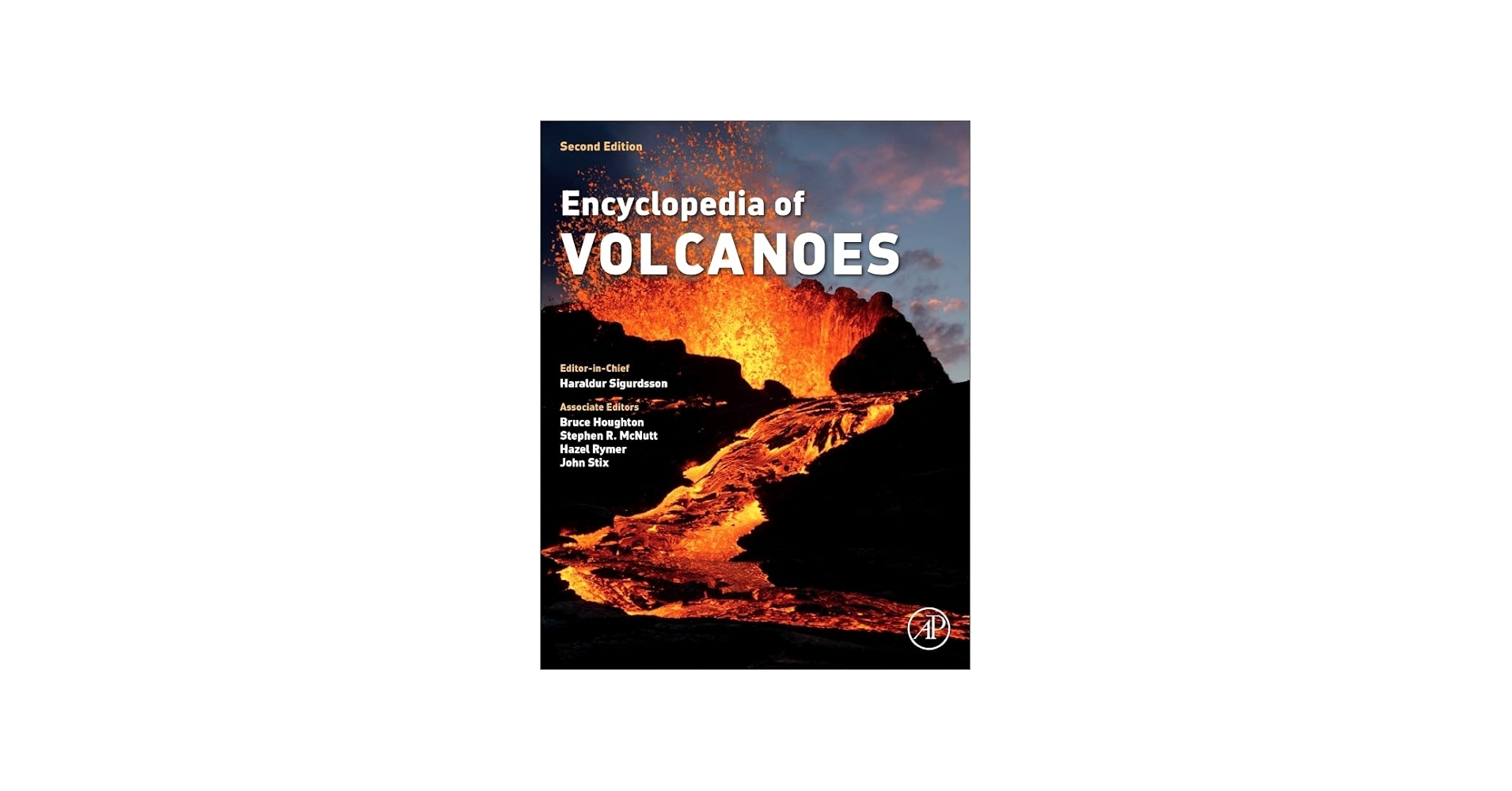 The Encyclopedia of Volcanoes: Sigurdsson, Haraldur, Houghton
