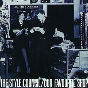 STYLE COUNCIL - Our Favourite Shop - Amazon.com Music