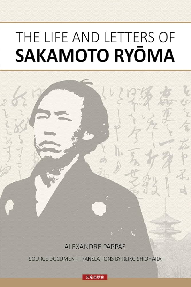 Amazon.com: The Life and Letters of Sakamoto Ryoma: 9781990717260