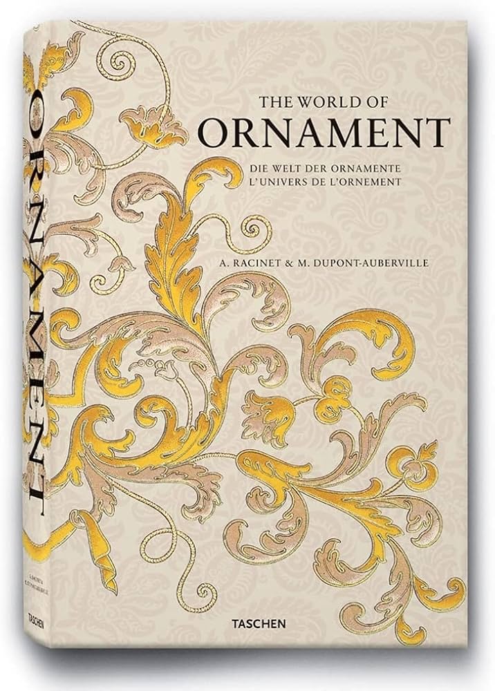 The World of Ornament: Racinet, A., Dupont-Auberville, M