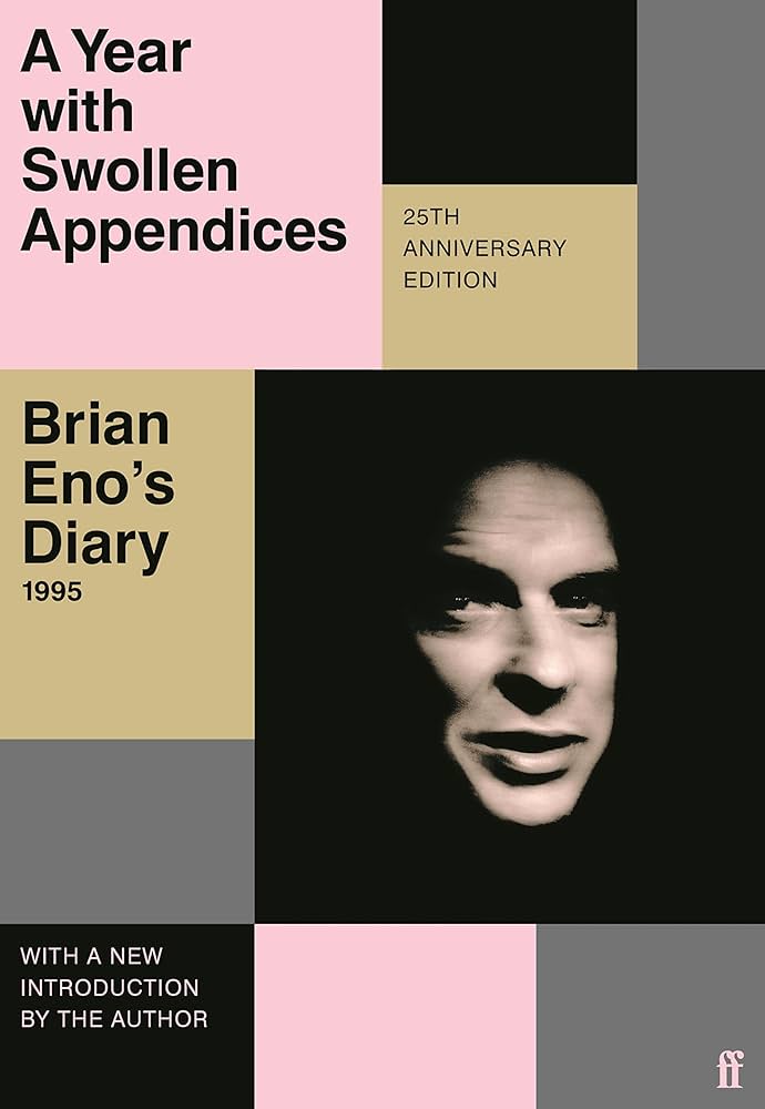 Amazon.co.jp: A Year with Swollen Appendices: Brian Eno's Diary