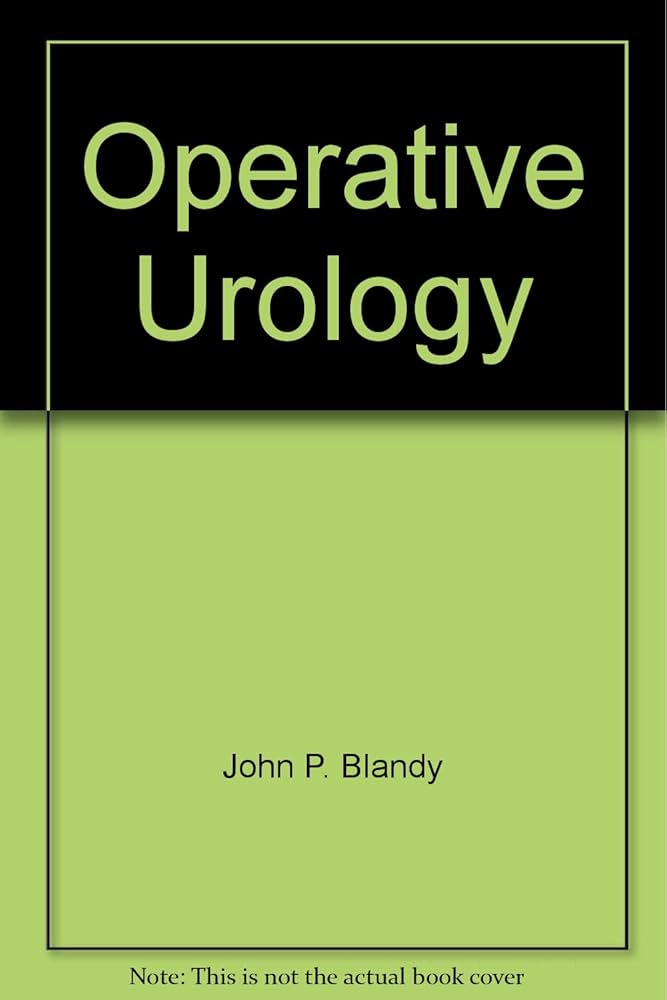 Operative Urology: John P. Blandy: 9780632001552: Amazon.com: Books