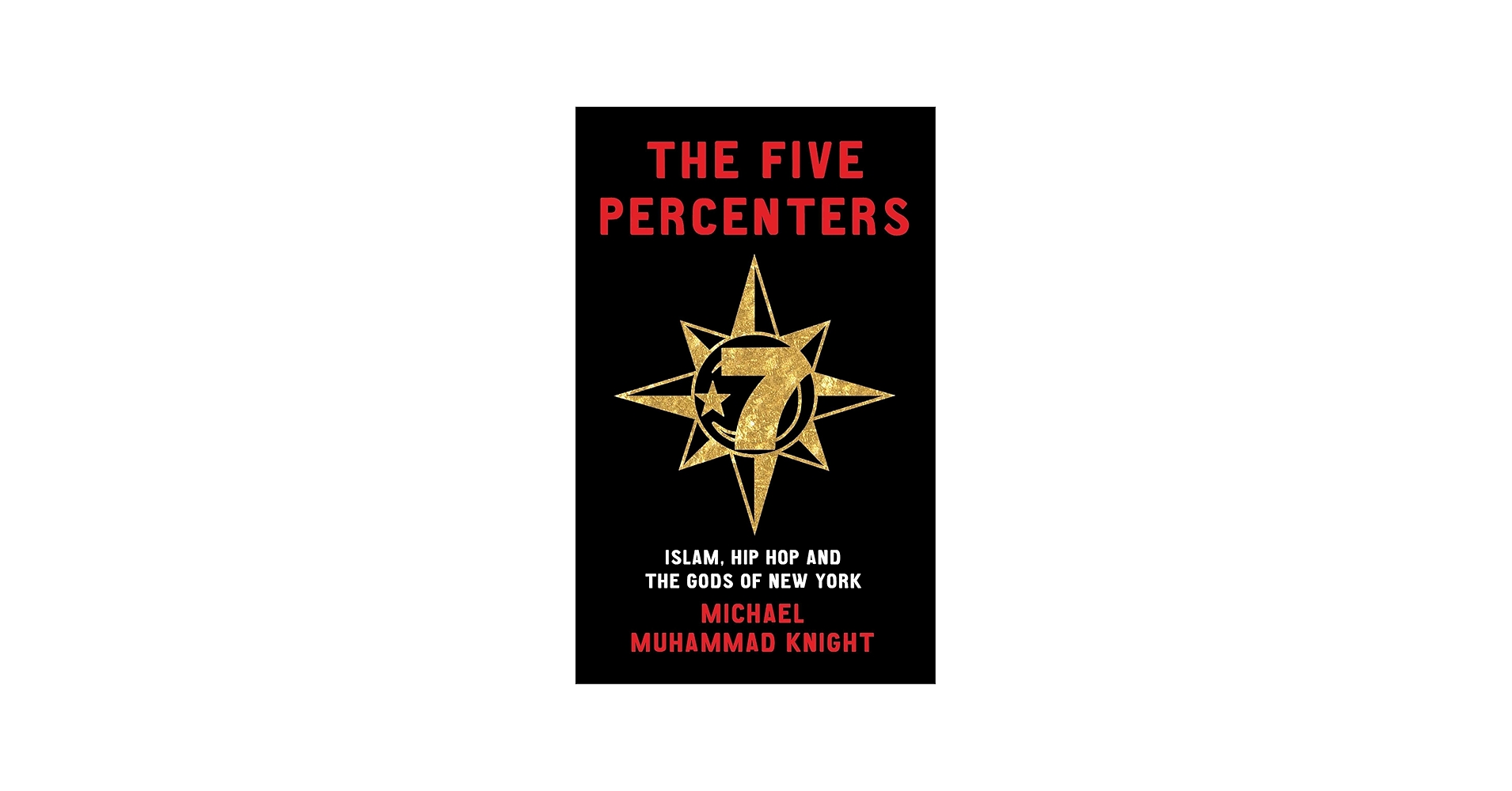 The Five Percenters: Islam, Hip-hop and the Gods of New York