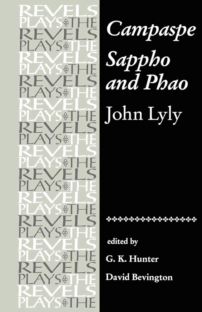 Amazon.com: Campaspe and Sappho and Phao: John Lyly (The Revels